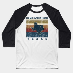 Vintage Texas Home Sweet Retro Gift Baseball T-Shirt